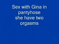 Sex with gina in pantyhose. she has 2 orgasms.