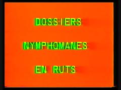 Classic French : Dossiers Nymphomanes en rut
